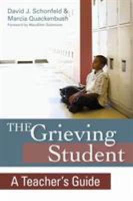The grieving student : a teacher's guide