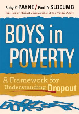 Boys in poverty : a framework for understanding dropout