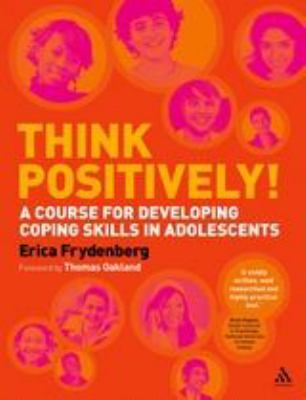 Think positively! : a course for developing coping skills in adolescents
