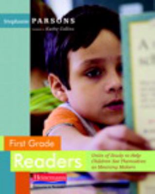 First grade readers : units of study to help children see themselves as readers and meaning makers