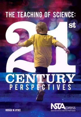 The teaching of science : 21st-century perspectives