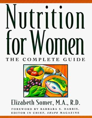 Nutrition for women : the complete guide