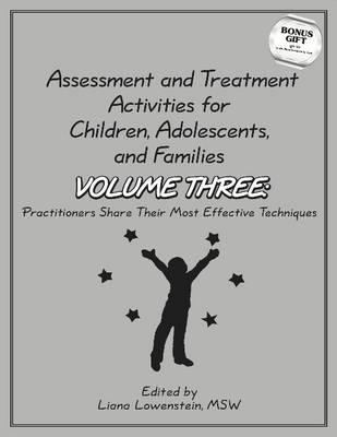 Assessment and treatment activities for children, adolescents, and families : practitioners share their most effective techniques