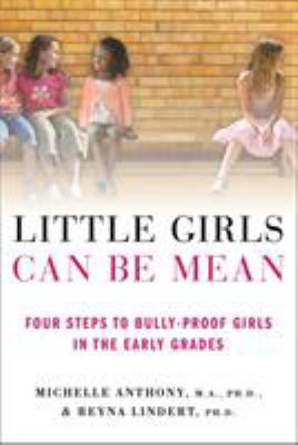 Little girls can be mean : four steps to bully-proof girls in the early grades