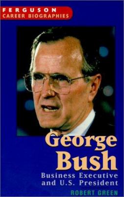 George Bush : business executive and U.S. president