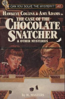 Hawkeye Collins & Amy Adams in the case of the chocolate snatcher & other mysteries