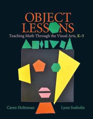 Object lessons : teaching math through the visual arts, K-5