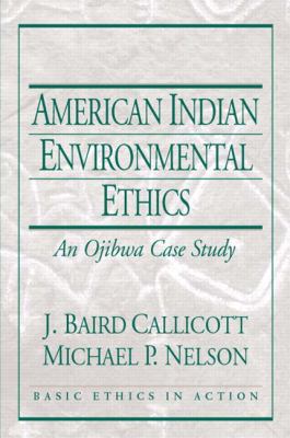 American Indian environmental ethics : an Ojibwa case study