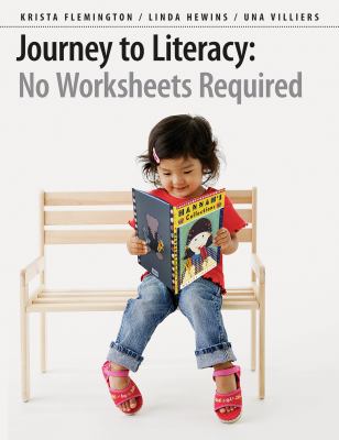 Journey to literacy : no worksheets required : kindergarten literacy centres that motivate young learners to succeed