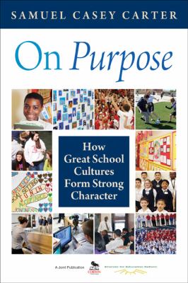 On purpose : how great school cultures form strong character