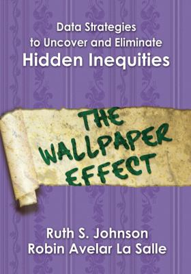 Data strategies to uncover and eliminate hidden inequities : the wallpaper effect