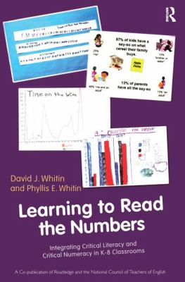 Learning to read the numbers : integrating critical literacy and critical numeracy in K-8 classrooms