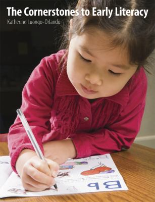 The cornerstones to early literacy : childhood experiences that promote learning in reading, writing and oral language