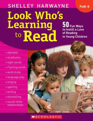 Look who's learning to read : 50 fun ways to instill a love of reading in young children