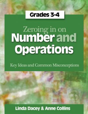 Zeroing in on number and operations : key ideas and common misconceptions, grades 3-4