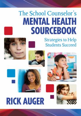 The school counselor's mental health sourcebook : strategies to help students succeed