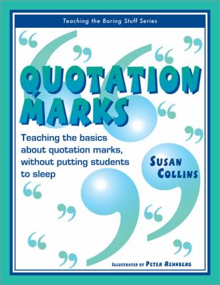 Quotation marks : teaching the basics about quotation marks without putting students to sleep