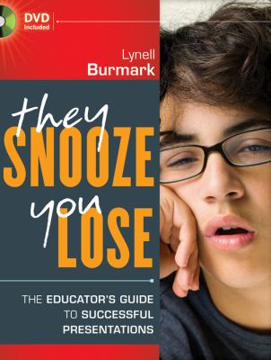 They snooze, you lose : the educator's guide to successful presentations