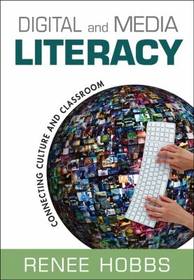Digital and media literacy : connecting culture and classroom