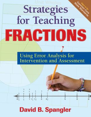 Strategies for teaching fractions : using error analysis for intervention and assessment