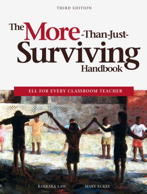 The more-than-just-surviving handbook : ELL for every classroom teacher