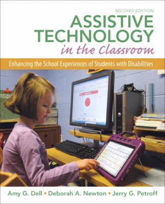 Assistive technology in the classroom : enhancing the school experiences of students with disabilities