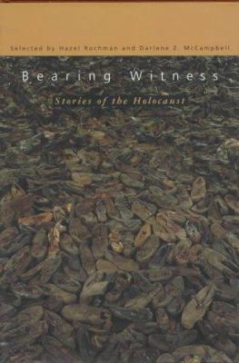 Bearing witness : stories of the Holocaust