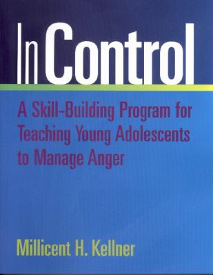 In control : a skill-building program for teaching young adolescents to manage anger