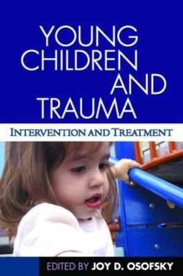Young children and trauma : intervention and treatment
