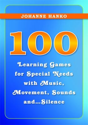 100 learning games for special needs with music, movement, sounds and silence