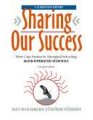 Sharing our success : more case studies in Aboriginal schooling : band-operated schools : a companion report