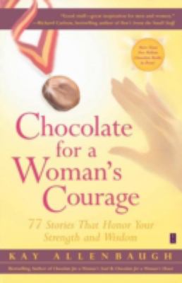 Chocolate for a woman's courage