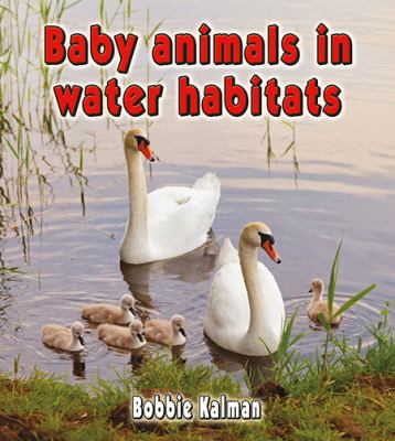 Baby animals in water habitats