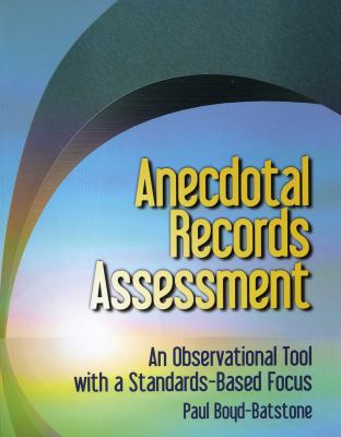 Anecdotal records assessment : an observational tool with a standards-based focus