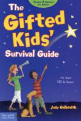 The gifted kids' survival guide : for ages 10 & under