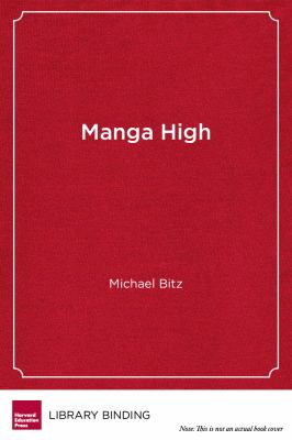 Manga high : literacy, identity, and coming of age in an urban high school