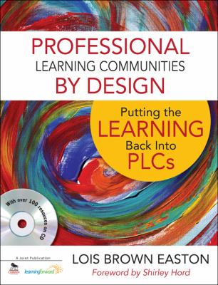 Professional learning communities by design : putting the learning back into PLCs