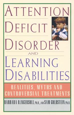 Attention deficit disorder and learning disabilities : realities, myths, and controversial treatments