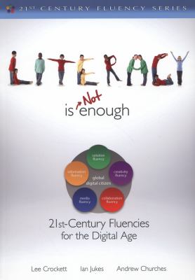 Literacy is not enough : 21st-century fluencies for the digital age