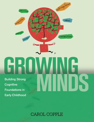 Growing minds : building strong cognitive foundations in early childhood