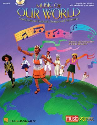 Music of our world : multicultural festivals, songs, and activities