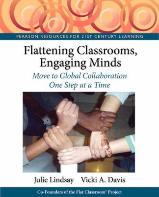 Flattening classrooms, engaging minds : move to global collaboration one step at a time