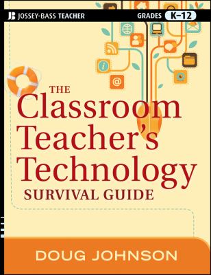 The classroom teacher's technology survival guide