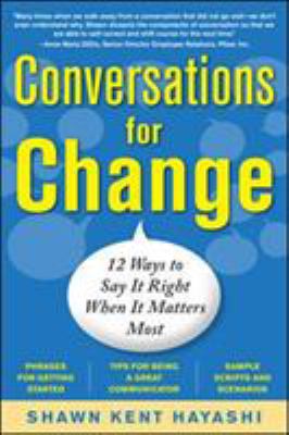 Conversations for change : 12 ways to say it right when it matters most