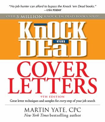 Knock 'em dead cover letters : the strategies and samples you need to get the job you want