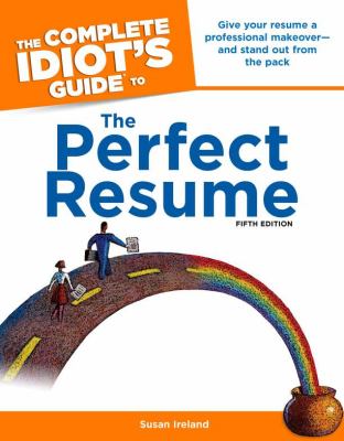 The complete idiot's guide to the perfect resume