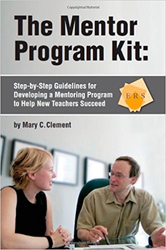 The mentor program kit : step-by-step guidelines for developing a mentoring program to help new teachers succeed