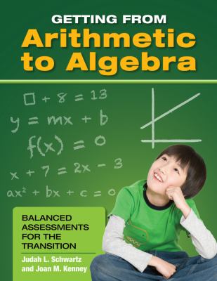 Getting from arithmetic to algebra : balanced assessments for the transition