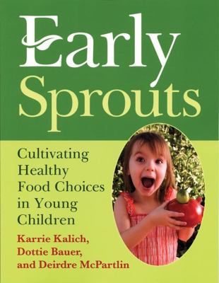 Early sprouts : cultivating healthy food choices in young children
