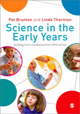 Science in the early years : building firm foundations from birth to five